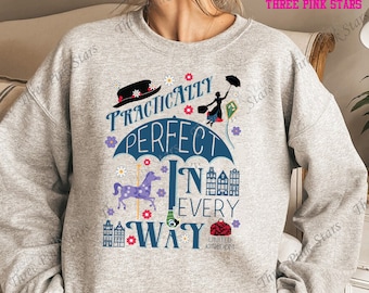 Mary Poppins Sweatshirt, Practically Perfect in Every Way Sweatshirt E4083