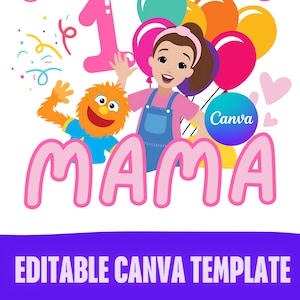May include: A colorful graphic design for a first birthday celebration. The design features the text "Can You Say Mama" in pink, along with a large number 1, balloons, confetti, and cartoon characters. The bottom of the design reads "Editable Canva Template".