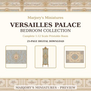 May include: A 25-page digital download titled Marjory's Miniatures Versailles Palace Bedroom Collection, featuring a complete 1:12 scale printable room. The document includes three small preview images of blue and gold patterned wall panels.