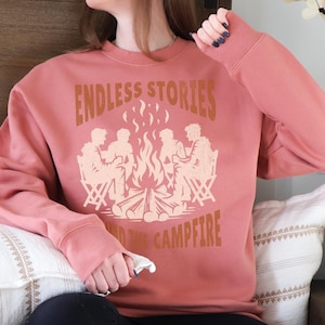 Endless Stories Around The Campfire Sweatshirt Camping Gifts For Friends Cotton Heritage Pullover Crewneck Camping Trip Sweater