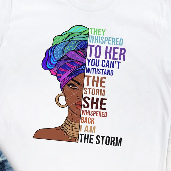 She Whispered Back I Am The Storm Beautiful African American Woman PNG SVG Clipart Clip Art Design Cut File for Sublimation Vinyl or Print
