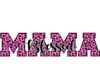 Blessed Mama SVG, Leopard SVG, Blessed Mom SVG, Mommy Svg, Blessed Mama, Cricut and Silhouette, Momlife Svg, Mom Life Svg, Best Mom Ever Svg