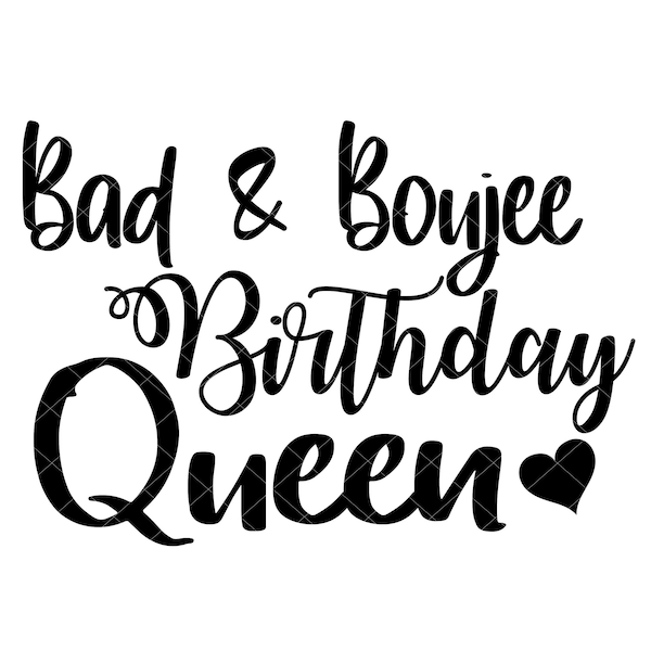 Bad And Boujee Birthday Queen PNG SVG DXF Clipart Clip Art Design Cut File for Sublimation or Vinyl Shirt Mug