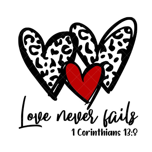 Love Never Fails SVG PNG Cut File, Christian Svg, Scripture Svg, Scripture Clipart, Bible Verse Svg, Leopard Heart Svg, Heart Trio Svg