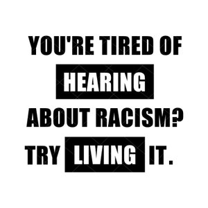 Tired of Hearing About Racism Try Living It Justice - Etsy