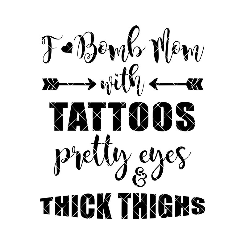F Bomb Mom With Tattoos Svg F Bomb Mom With Tattoos Pretty Eyes Thick Thighs SVG Clipart | Etsy