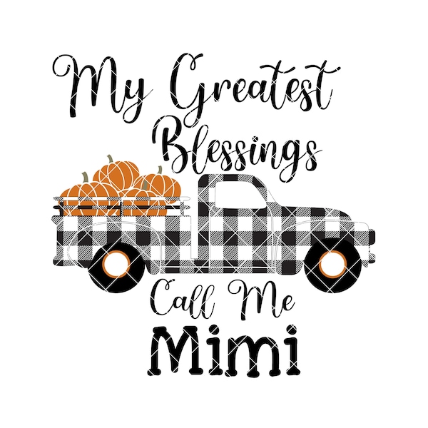 My Greatest Blessings Call Me Mimi PNG, Pumpkin Truck PNG, Fall Truck PNG, Buffalo Plaid Truck, Mimi Shirt Design, Fall Sublimation Design