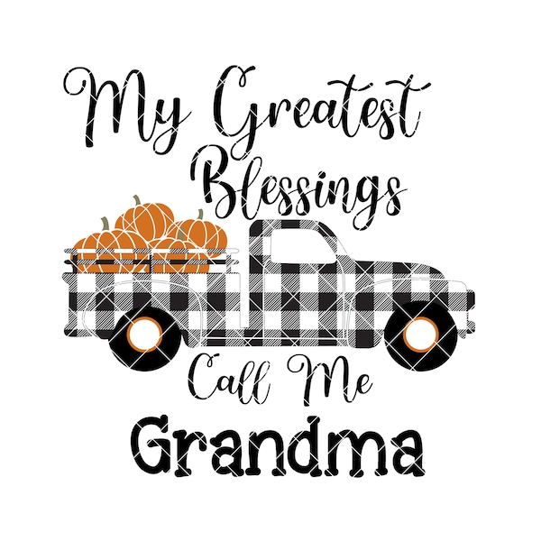 My Greatest Blessings Call Me Grandma PNG, Pumpkin Truck PNG, Fall Truck PNG, Buffalo Plaid, Grandma Shirt Design, Fall Sublimation Design