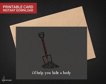 Ich würde dir helfen, einen Körper zu verstecken druckbare Gothic Valentinstag Karte Sofort Download Grab romantische Goth Hexe Schädel Geschenk Schaufel Dark Humor