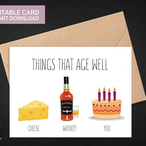 Things That Age Well Printable Birthday Card Instant Download Friendship Funny Birthday Humor Boyfriend Friend Greeting Card Whiskey Cheese