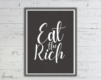 Eat the Rich Anti-Kapitalismus druckbare Wand Kunst digitaler Download schwarz und weiß Typografie Wand Dekor Poster Linksliberale Anarchie Zitat