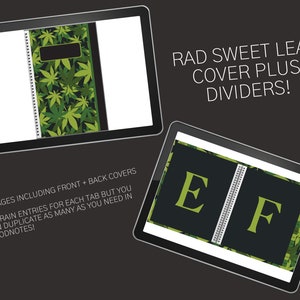 May include: A digital planner with a green leaf pattern cover and dividers labeled "E" and "F". The planner includes 62 pages and 8 strain entries for each tab. The text "RAD SWEET LEAF COVER PLUS DIVIDERS!" is displayed above the planner.