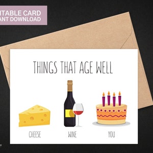 Choses qui vieillissent bien carte d'anniversaire imprimable Téléchargement instantané amitié drôle anniversaire humour petite amie ami carte de voeux vin fromage