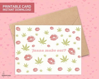 Juana Make Out druckbare Cannabis Valentinstag Karte Sofortiger Download Knospen Unkraut Marihuana THC Freund Geschenk für Ihn Stoner Geschenk Valentine