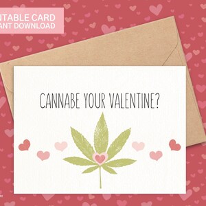 Puede incluir: Tarjeta de San Valentín imprimible con una hoja de marihuana verde y corazones rosas. La tarjeta dice "Cannabe your Valentine?"