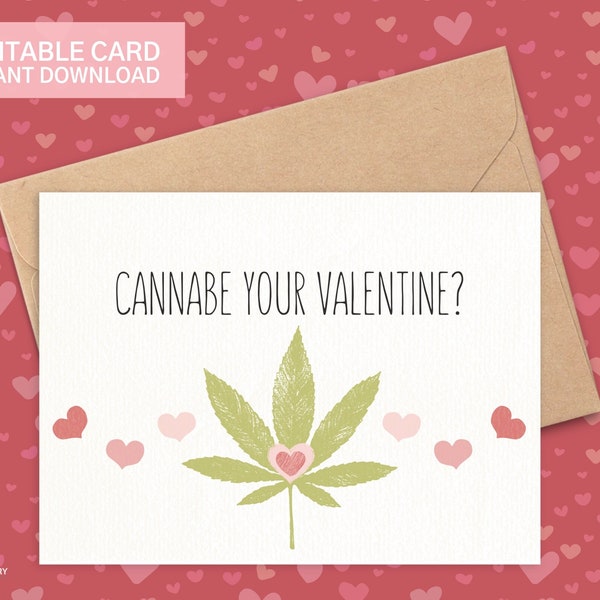 Cannabe Your Valentine Printable Cannabis Valentine's Day Card Instant Download - Buds Weed Marijuana THC Boyfriend Gift for Him Stoner Gift