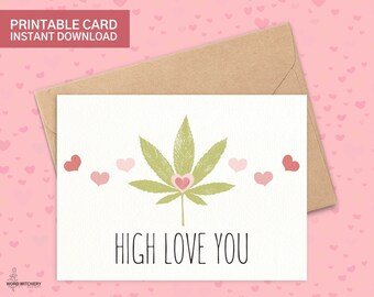 High Love You Printable Cannabis Valentinstag Karte Sofortiger Download Knospen Unkraut Marihuana THC Karte Für Geschenk Freund Freundin Kiffer