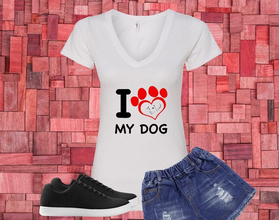 I Love My Dog T-Shirt for Women, Valentines Day Shirts For Women, Mom Shirts, Birthday Gift T-Shirt,  Custom V- Neck T-shirts for Women
