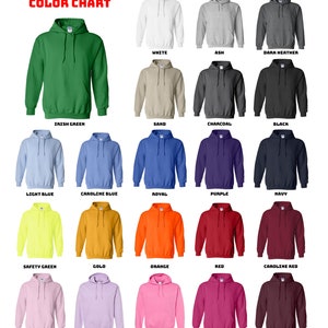 May include: Color chart of hooded sweatshirts in various colors, including Irish Green, White, Ash, Dark Heather, Light Blue, Caroline Blue, Royal, Purple, Navy, Safety Green, Gold, Orange, Red, and Caroline Red. The text "CUSTOM4ALLDESIGN HOODED SWEATSHIRTS COLOR CHART" is at the top.