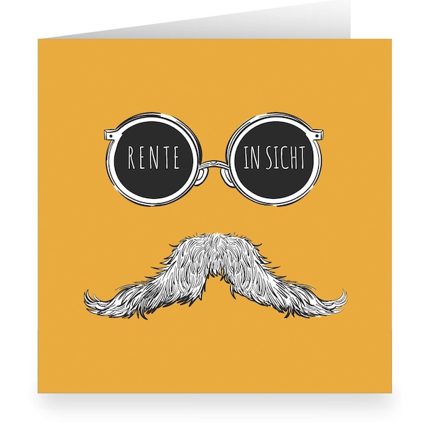 Coole Hipster Moustache Abschiedskarte im modernem Design, innen weiß (quadratisch, 15,5x15,5cm) Rente in Sicht als Glückwunsch