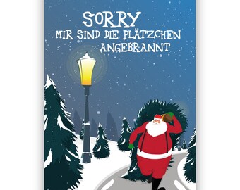 Lustige Weihnachtskarte für Verspätete mit Weihnachtsmann: Sorry mir sind die Plätzchen angebrannt als Geschenkkarte für Weihnachtswünsche
