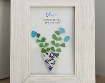 Beach Glass, Bloom Wherever You Are Planted, 6 1/2" x 8 1/2" Frame | Seaglass, Sea Pottery