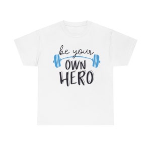 Be Your own Hero t-shirt, gifts for girlfriend, gifts for boyfriend,gifts for wife, gifts for husband, gifts for uncle, gifts for aunt
