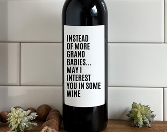 Funny Wine Bottle Label, Instead of Grand Babies Birthday Gift