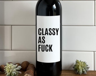 Funny Wine Bottle Label, Classy As Fuck, Birthday Gift