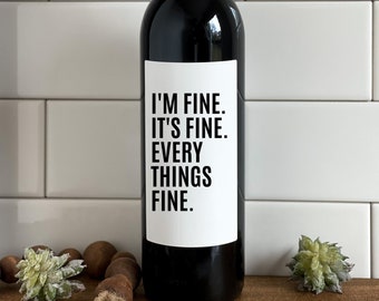 Funny Wine Bottle Label, "I'm Fine" Waterproof Gift