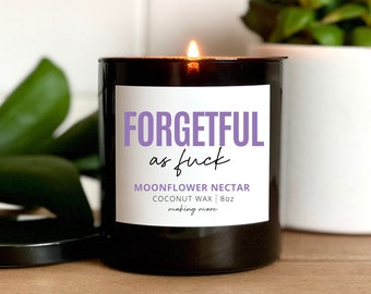 Forgetful As Fuck Scented Coconut Wax Candle, Funny Gift, Snarky Candle, Gift for Best Friend, Funny Candle, Home Decor, Gift for Sister