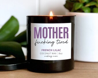 Mother Fucking Tired Scented Coconut Wax Candle, Funny Gift, Snarky Candle, Gift for Mom, Funny Candle, Funny Mother's Day