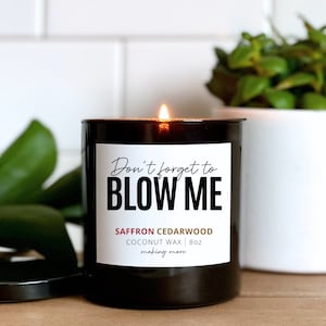 Don&#39;t Forget To Blow Me Scented Coconut Wax Candle, Funny Gift, Snarky Candle, Masculine, gift for husband, gift for wife, dirty candle