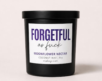 Forgetful As Fuck Scented Coconut Wax Candle, Funny Gift, Snarky Candle, Gift for Best Friend, Funny Candle, Home Decor, Gift for Sister