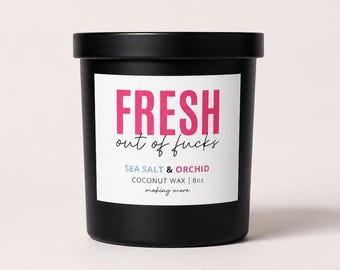 Fresh Out Of Fucks Candle, Snarky, Relatable, Coconut Wax Candle, Funny Gift