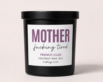 Mother Fucking Tired Scented Coconut Wax Candle, Funny Gift, Snarky Candle, Gift for Mom, Funny Candle, Funny Mother's Day