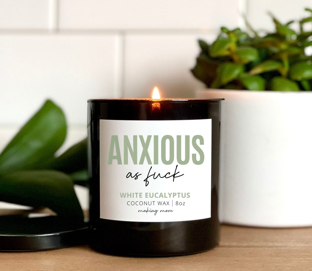 Anxious as Fuck Scented Coconut Wax Candle, Funny Gift, Snarky Candle
