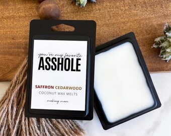 You're My Favorite Asshole Saffron Cedarwood Wax Melts, Funny Sarcastic Gift