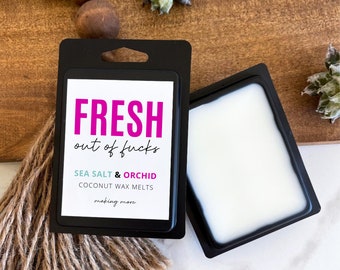 Fresh Out Of Fucks, Sea Salt & Orchid, Funny, Snarky, Sarcastic Wax Melts, Strong Scented, Long Lasting, Floral, Clean, Wax Tart Melts