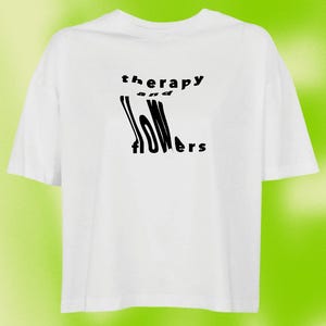 Therapy and Flowers T-Shirt, Feminist Statement, LGBTQ Activism Shirt, Non-Binary Pride Tee, Sapphic Ally Apparel, Therapy Gift, Psychology