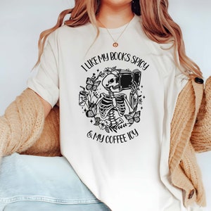 Book Shirt, I Like My Books Spicy & My Coffee Icy, Ice Coffee Shirt, Book Gift, Book Lover Gift, Reading Book, Bookworm Gift, Book Club Gift