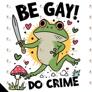 Be Gay Do Crime Frog PNG Svg, Be Gay Png, Funny Frog Svg, Cottagecore ...