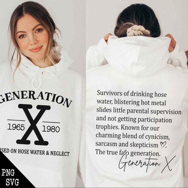 Gen X PNG SVG, Generation X Png Generation X Raised On Hose Water and Neglect Svg, Generation X Sag, Hose Water Svg, Raised Neglect Svg