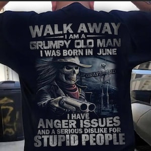 Walk Away I Am A Grumpy Old Man I Was Born In June Shirt, Gift for Dad,birthday shirt, father day shirt, birth month shirt For Dad, Dad Gift image 2