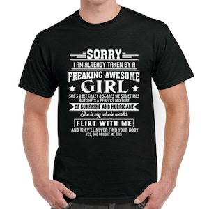 Sorry I'm Already Taken By A Freaking Awesome Girl T-shirt, Gift for Girlfriend and Boyfriend Unisex T-shirt