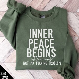 Inner Peace Begins With Four Words PNG SVG, Inner Peace Png, Funny Quotes Svg, Hilarious Joke, Funny Quotes For Women, Funny Gifts for Her