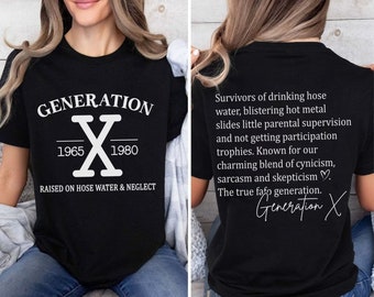 Gen X Shirt, Generation X Gift Generation X Raised On Hose Water and Neglect, Generation X Sweatshirt, Hose Water Hoodie, Raised Neglect