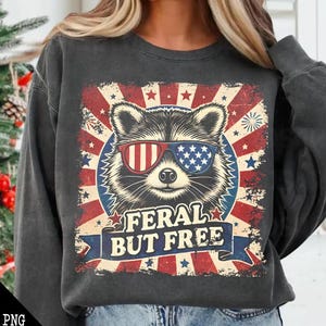 Feral But Free Png, Patriotic Raccoon Digital File, Funny 4th of July PNG, USA Freedom Shirt Art, Independence Day Png, Trendy America USA