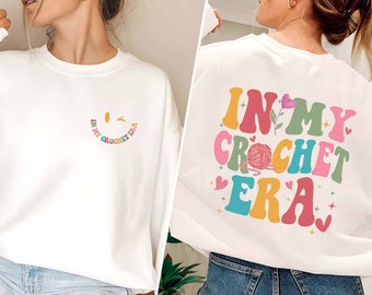 In My Crochet Era Sweatshirt, Crochet Lover Sweatshirt, Knitting Shirt, Crafter Mom Gift, Funny Crochet Sweater, Gift for Knitting Lover