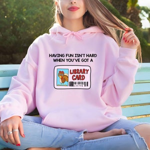 Boek hoodie, plezier hebben is niet moeilijk als je een bibliotheekkaart hebt, Thanksgiving hoodie, Halloween hoodie, boek cadeau, boek minnaar cadeau